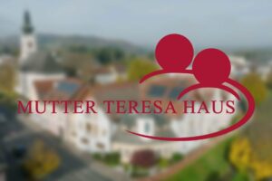 Mutter Teresa Haus (Mutter Teresa Vereinigung gem. GmbH) – Neuhaus am Klausenbach