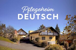 Pflegeheim Deutsch – Paldau